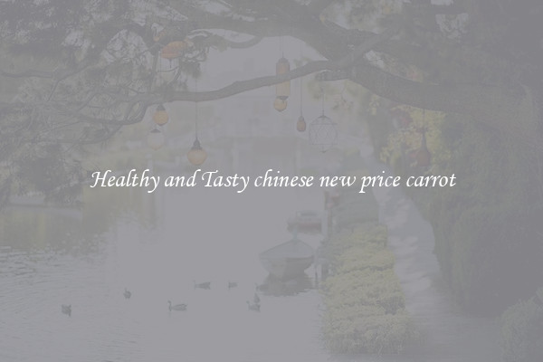 Healthy and Tasty chinese new price carrot