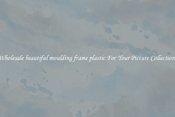 Wholesale beautiful moulding frame plastic For Your Picture Collections