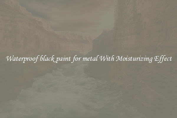 Waterproof black paint for metal With Moisturizing Effect