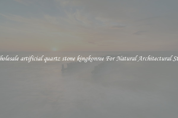 Wholesale artificial quartz stone kingkonree For Natural Architectural Style