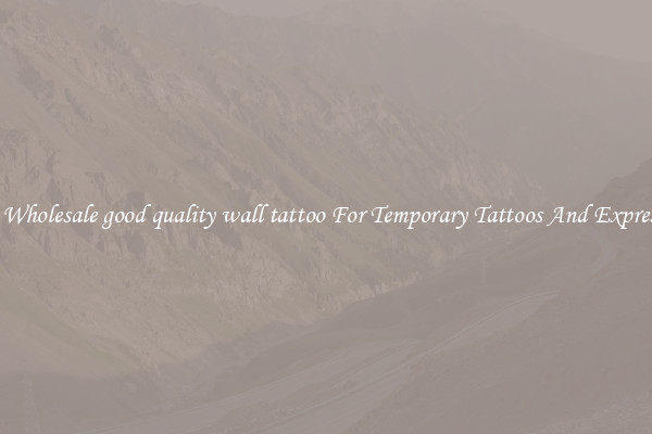 Buy Wholesale good quality wall tattoo For Temporary Tattoos And Expression