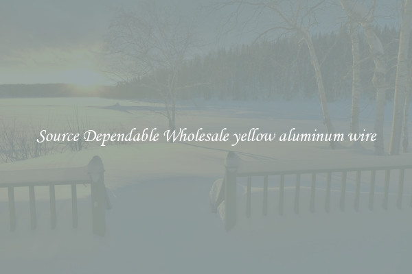 Source Dependable Wholesale yellow aluminum wire