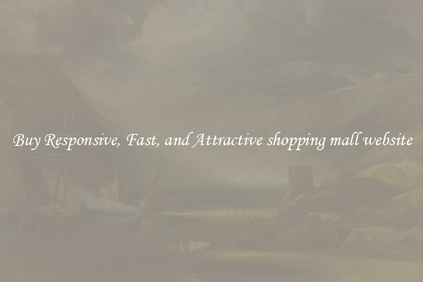 Buy Responsive, Fast, and Attractive shopping mall website