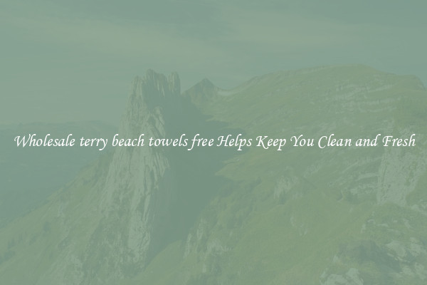 Wholesale terry beach towels free Helps Keep You Clean and Fresh