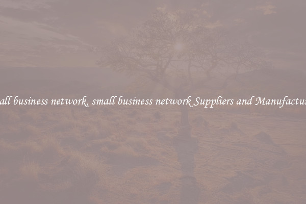 small business network, small business network Suppliers and Manufacturers