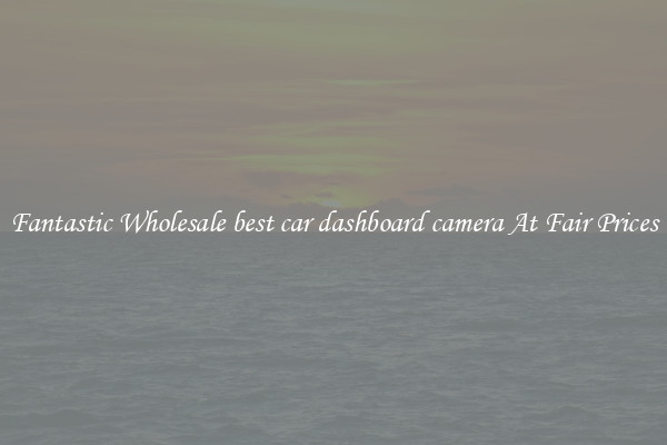 Fantastic Wholesale best car dashboard camera At Fair Prices