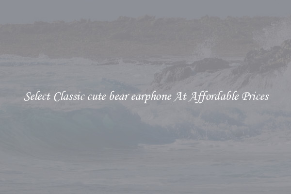 Select Classic cute bear earphone At Affordable Prices
