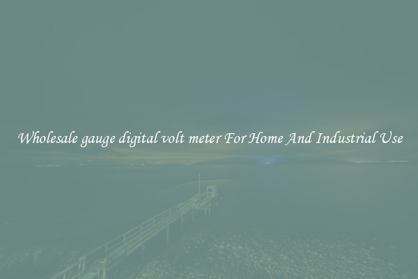 Wholesale gauge digital volt meter For Home And Industrial Use