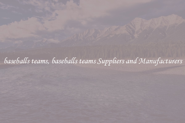 baseballs teams, baseballs teams Suppliers and Manufacturers