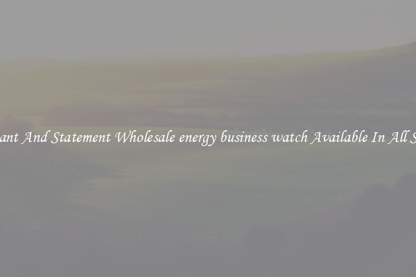 Elegant And Statement Wholesale energy business watch Available In All Styles