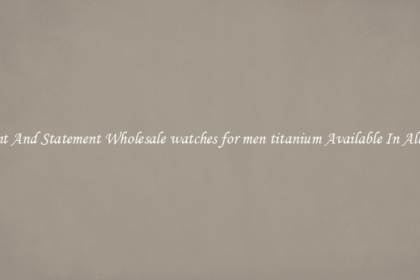 Elegant And Statement Wholesale watches for men titanium Available In All Styles