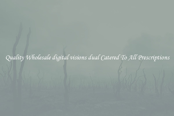 Quality Wholesale digital visions dual Catered To All Prescriptions