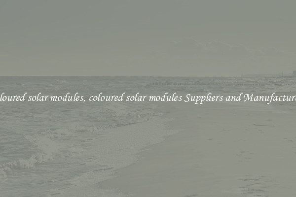coloured solar modules, coloured solar modules Suppliers and Manufacturers